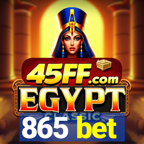 865 bet